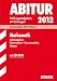 Abitur-Prüfungsaufgaben Hessen; Mathematik Leistungskurs 2012 mit CD-ROM; Landesabitur 2012 Hessen. Jahrgänge 2007-2011 Prüfungsaufgaben mit Lösungen