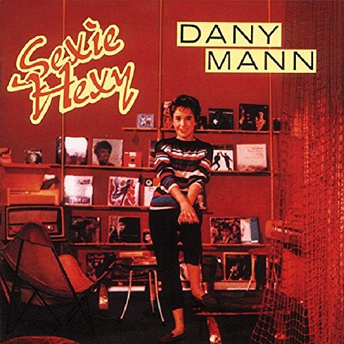 Dany Mann - Sexie Hexy By Dany Mann (2006-09-14) - Zortam Music