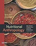 Nutritional Anthropology: Biocultural Perspectives on Food and Nutrition