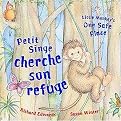 Petit Singe Cherche Son Refuge / Little Monkey's One Safe Place (Bilingual) (Hardcover)