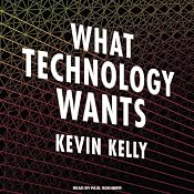 What Technology Wants | [Kevin Kelly]