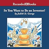 So You Want to Be an Inventor?