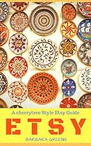 ETSY: A CherryTree ETSY Guide(etsy books,etsy seo,etsy business for beginners,the ultimate guide,etsy 101,etsy tips,etsy marketing,etsy store,selling on etsy)