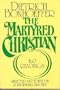 The Martyred Christian