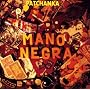 Patchanka ~ Mano Negra