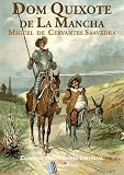 Dom Quixote de La Mancha - Obra Completa com Partes I e II (Clássicos da Literatura) (Portuguese Edition)