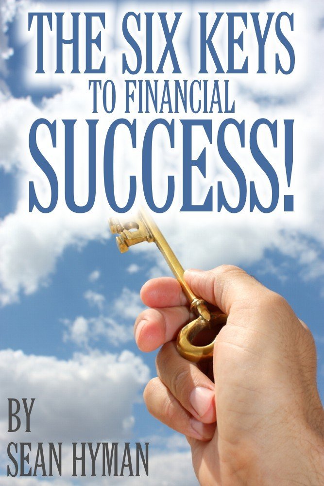 Amazon.com: The Six Keys to Financial Success! eBook: Sean Hyman ... Amazon.com: The Six Keys to Financial Success! eBook: Sean Hyman ...
