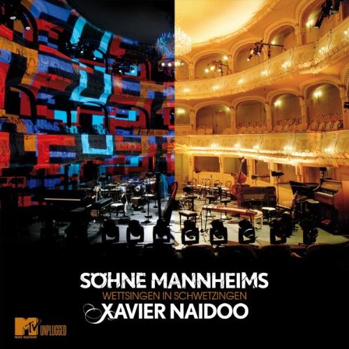 Xavier Naidoo - Wettsingen in Schwetzingen/MTV - Zortam Music