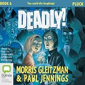 Pluck: The Deadly Series, Book 6 | [Morris Gleitzman, Paul Jennings]