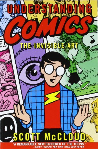 By Scott Mccloud: Understanding Comics: The Invisible Art