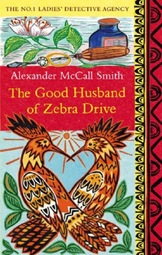 The Good Husband of Zebra Drive (No 1 Ladies Detective Agency 8)