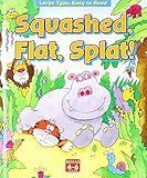 Squashed, flat, splat!