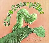 Clara Caterpillar by Pamela Duncan Edwards (2004-02-17)