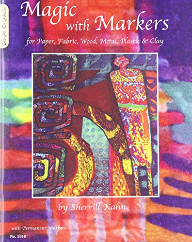 Magic With Markers: for Paper, Fabric, Wood, Metal, Plastic, and Clay (DO #5316) (Design Originals)