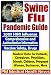 Swine Flu Pandemic Guide: 2009 H1N1 Influenza - Comprehensive and Authoritative Medical Data for Patients, Physicians, and Caregivers, Including Coverage of Vaccine Safety and Drugs