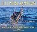 Fly-Fishing Daydreams: The Most Exciting Fly-Fishing Adventures Around the World