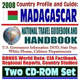 2008 Country Profile and Guide to Madagascar- National Travel Guidebook and Handbook - USAID, AGOA, U.S. relations, Doing Business, Malaria, African Business Guide (Two CD-ROM Set)