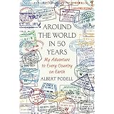around the world in 50 years my adventure to every country on earth