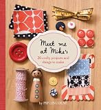 Meet Me at Mike's: 26 Fun and Crafty Projects