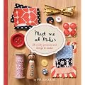 Meet Me at Mike's: 26 Fun and Crafty Projects