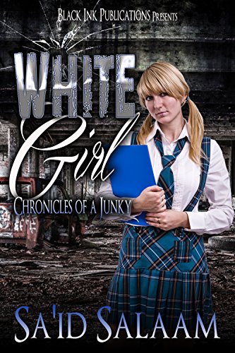 White Girl (Chronicles of a Junky Book 4)