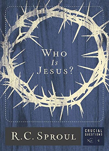 Who Is Jesus? (Crucial Questions Series Book 1)