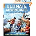 The Rough Guide to Ultimate Adventures 1 (Rough Guide Travel Guides) (Rough Guide Travel Guides) by Greg Witt