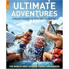 Ultimate Adventures: A Rough Guide to Adventure Travel