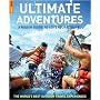 Ultimate Adventures: A Rough Guide to Adventure Travel