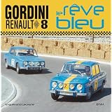 Renault 8 Gordini : Le r�ve bleupar Enguerrand Lecesne