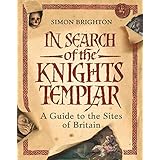in search of the knights templar a guide to the sites of britain