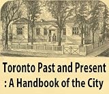 Toronto Past and Present: A Handbook of the City