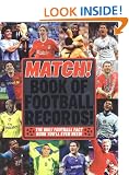 The Match Book of Football Records: From the Makers of Britain's Bestselling Football Magazine