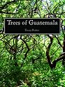Trees of Guatemala