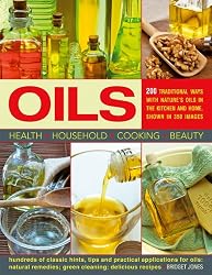 Oils: 200 Traditional Ways with Nature's Oils