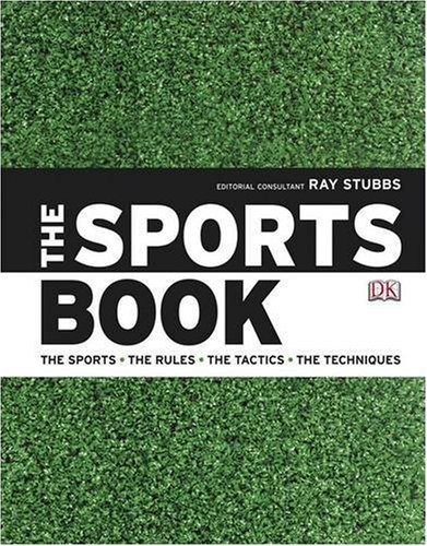 The Sports Book: The Sports. The Rules. The Tactics. The Techniques