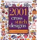Better Homes and Gardens 2001 Cross Stitch Designs: The Essential Reference Book (Better Homes & Gardens Crafts)