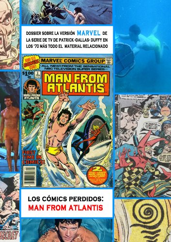 Los comics perdidos: Man From Atlantis: (dossier sobre la colección de Marvel basada en la serie de TV ) (Spanish Edition)