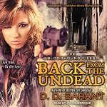 Back from the Undead: Bloodhound Files, Book 5 | D. D. Barant