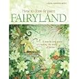 How to Draw and Paint Fairyland: A Step-by-Step Guide to Creating the World of Fairies