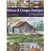 B�tisses & Granges Rustiques � l'Aquarelle