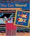 You Can Weave!: Projects for Young Weavers