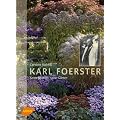 Karl Foerster - Seine Blumen, seine G�rten