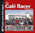 The Cafe Racer Phenomenon