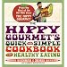 The Hippy Gourmet's Quick and Simple Cookbook for Healthy Eating