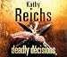 Deadly Décisions (Temperance Brennan, #3)