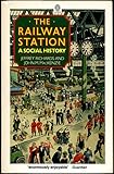 The railway station : a social history