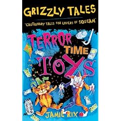 Grizzly Tales 5: Terror-Time Toys: Cautionary Tales for Lovers of Squeam!