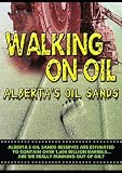 Walking On Oil Alberta`s Oil Sands