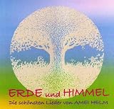 Produkt-Bild: Erde und Himmel: Die sch&ouml;nsten Lieder von Amei Helm